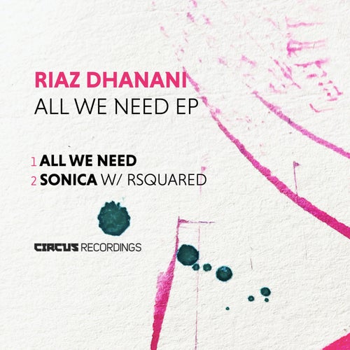 Riaz Dhanani, RSquared - All We Need EP [CIRCUS189]